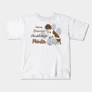 I love my German Shorthaired Pointer! Especially for GSP owners! Kids T-Shirt